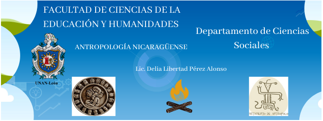 Introducción a la Antropología Nicaragüense. CCSS 2022 Regular.